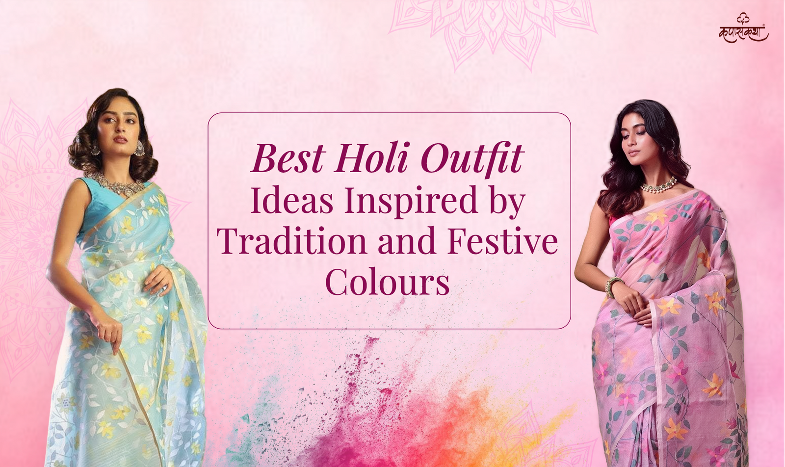 Best Holi Outfit Ideas Inspired by Tradition and Festive Colors